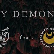 My Demons Feat Onlap Youth Never Dies We Are The Empty