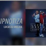 Hipnotiza Lucas E Orelha