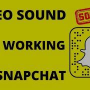 Snapchat Video Sound Not Working Unlockforce