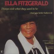 Things Ain 039 T What They Used To Be Ella Fitzgerald