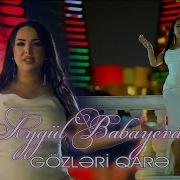 Aygul Babayeva Gozleri Qare