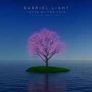 Gabriel Light Loved By You 2023