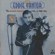 I Feel Like A Feather In A Breeze Eddie Cantor