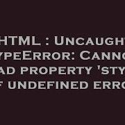 Html Uncaught Typeerror Cannot Read Property Style Of Undefined Error Hey Delphi