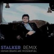 Human Brains Are Wonderfull Stalker Remix Stalker David Bovee