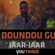 Dip Doundou Guiss Ft Toomani Jaar Jaar Trace Music