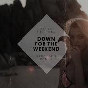 Hytyd Down For The Weekend Riot Ten Remix