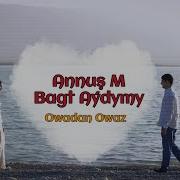 Annus Bagt Aydymy Mp3 Скачать