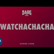 Sage The Gemini Watchachacha Official Audio Sage The Gemini