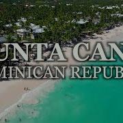 Punta Cana 4K Drone Relaxing Music Stunning Scenery