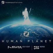 Flegma Human Planet 2017 Edit