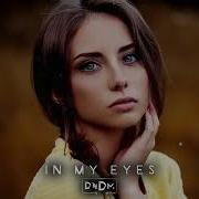 Dndm Asadov In My Eyes Original Mix