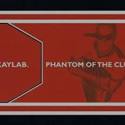 Kaylab Phantom Of The Club Nightmare Radio Edit