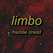 Freddie Dredd Limbo Slowed Lyrics Now Whats The Word Captain I Think I Caught You Lac