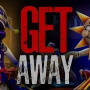 Fnaf Song Get Away 2