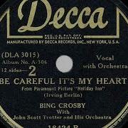 Be Careful It S My Heart Bing Crosby John Scott Trotter And His Orchestra