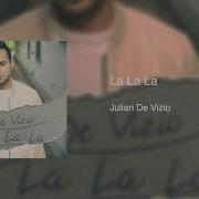 La La La Julian De Vizio