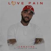 Love Pain By Jermayne Feat Derrick Thomas Available Now