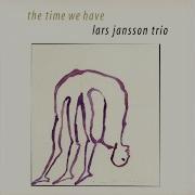 The Time We Have Lars Jansson