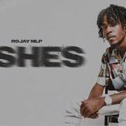 Rojay Mlp Ashes Official Audio Rojay Mlp