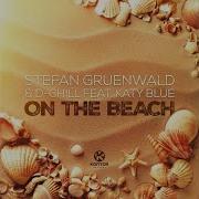 Stefan Gruenwald D Chill On The Beach Miqro Milkwish Piano Remix Feat Katy Blue