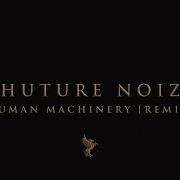 Human Machinery The Aftershock Remix Phuture Noize