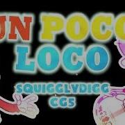 Nightcore Coco Un Poco Loco Squigglydigg And Cg5