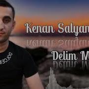 Kenan Salyanli Delim Menim 2024 Yeni