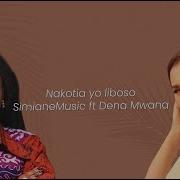 Simiane Ft Dena Mwana Nakotia Yo Liboso Official Lyric Video Simianemusic