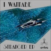 I Wannabe Stranger Ep