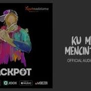 Jackpot Band Ku Masih Mencintainya New Version Official Audio Youtube