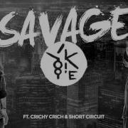 Crichy Crich Savage Feat Crichy Crich Short Circuit