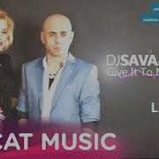 Give It To Me Feat Misha Dj Sava