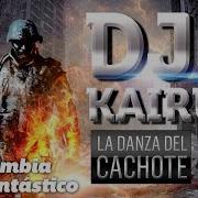 Dj Kairuz La Danza Cachote