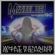 Gc What Remains Is The Memory Original Mix Feat Gc