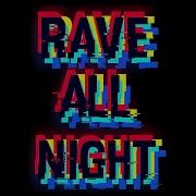 Rave All Night