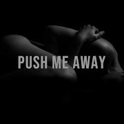 Push Me Away Inward