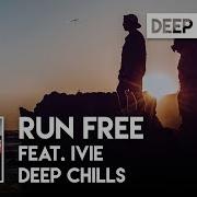 Run Free Deep Chills