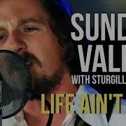 Sunday Valley Sturgill Simpson Life Ain T Fair Music Fog