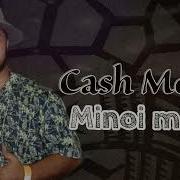 Cash Monie Minoi Mioni