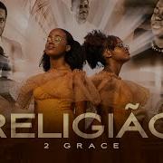 Double Grace Religião Clipe Oficial 2Grace