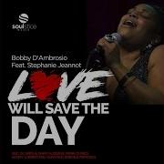 Love Will Save The Day The Osio Remix Feat Stephanie Jeannot Bobby D