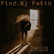 Ben Fuller Find My Faith