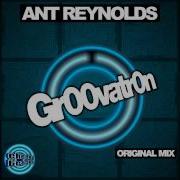 Ant Reynolds Gr00Vatr0N