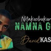 Nitakushukuru Namuna Gani By David Kasika Official Video Skiza 7033241 David Kasika Official