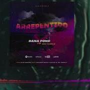 Dana Ponc Arrepentido Feat Izak Camilo