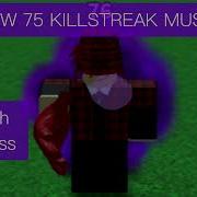 Roblox Killstreak 75 Music