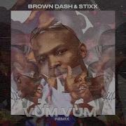 Brown Dash Stixx Vum Vum Stixx Remix