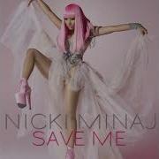 Nicki Minaj Save Me Clean Regina Maple