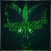 Intro The Dark Glow Project